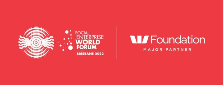 Westpac Foundation is proud to be a Major Partner for the 2022 Social Enterprise World Forum