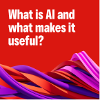What is AI and what makes it useful?